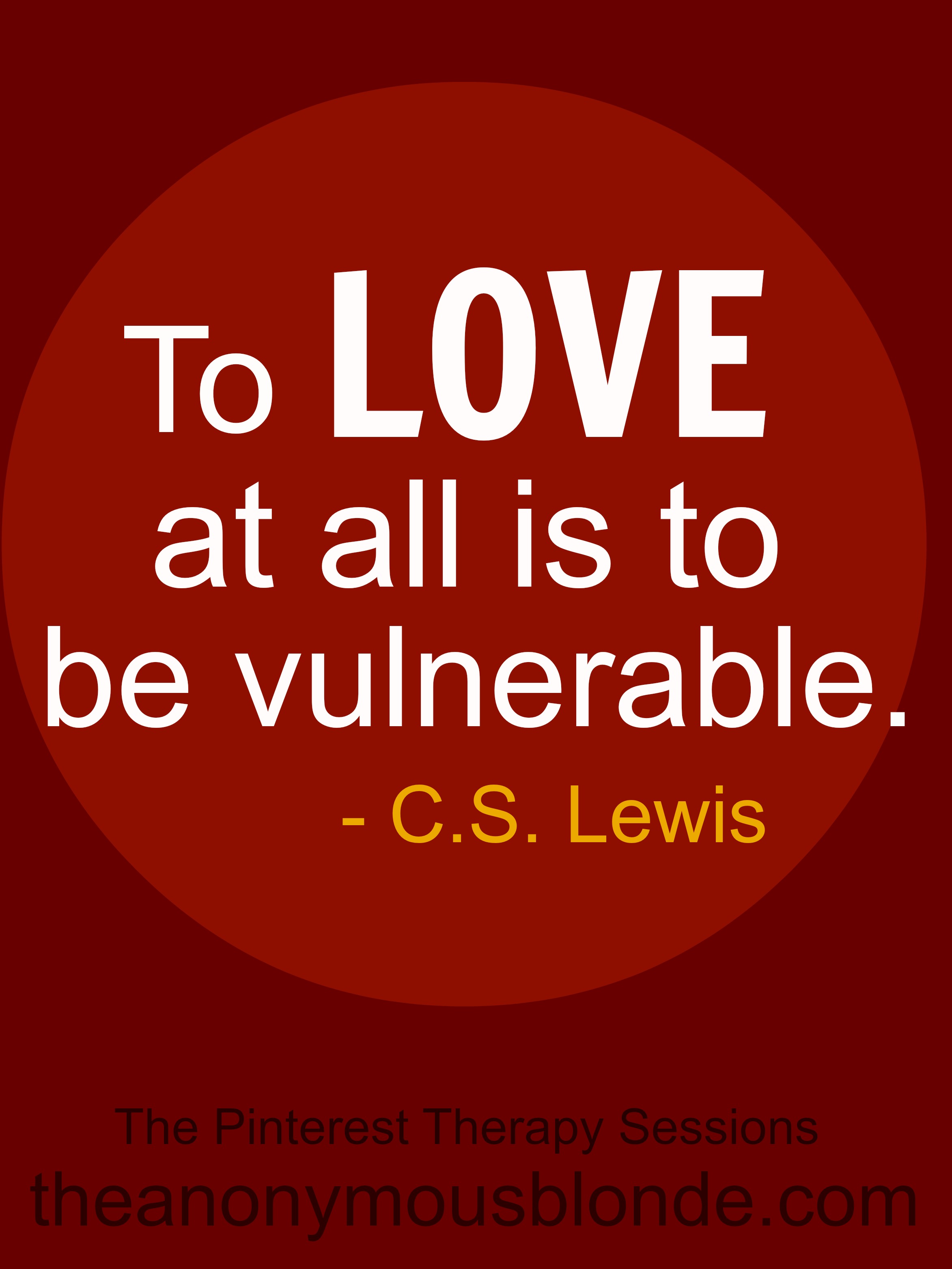 To Love At All Is To Be Vulnerable Love is a beautiful thing